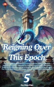 Livres gratuits à télécharger en ligne ebook Reigning Over This Epoch - Reigning Over This Epoch, #5