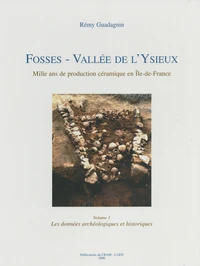 Fosses - Vallée de l'Ysieux : mille ans de production céramique en Ile-de-France