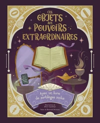 Ces objets aux pouvoirs extraordinaires - AVEC UN LIVRE DE SORTILÈGES INCLUS !