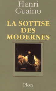 La Sottise Des Modernes