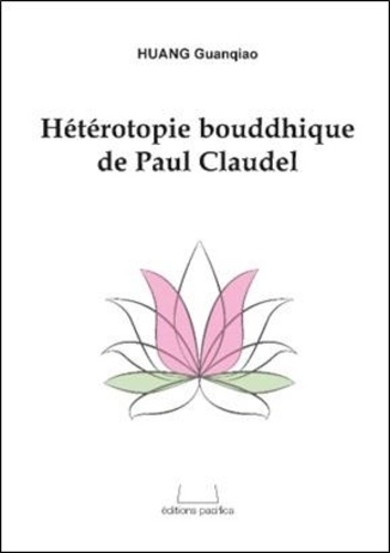 Guanqiao Huang - Hétérotopie bouddhique de Paul Claudel.