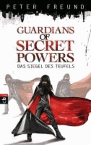 Guardians of Secret Powers - Das Siegel des Teufels - Band 1.