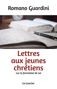 Lettres aux jeunes chrétiens sur la formation de soi
