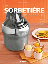Ma sorbetière un bonheur !