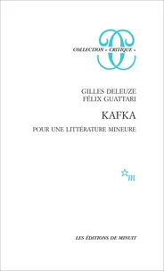 Kafka. Pour Une Litterature Mineure