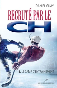 Recruté par le CH 02  Le camp d'entraînement