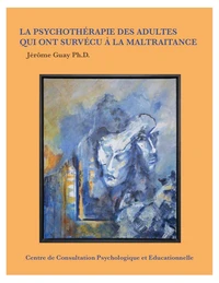 La psychothérapie des adultes qui ont subi la maltraitance