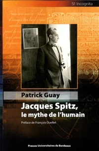 Jacques Spitz, le mythe de l'humain