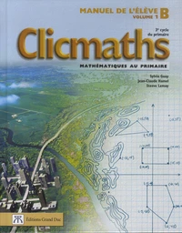 Clicmaths Manuel de l'élève B Volume 1