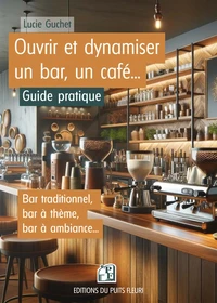 Ouvrir et dynamiser un bar, un café...