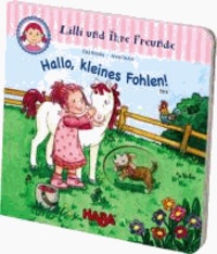 Gucklochbuch: Lilli und ihre Freunde - Hallo, kleines Fohlen! - ab 1 1/2 Jahre.