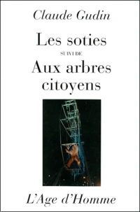Les Soties Suivi De Aux Arbres Citoyens
