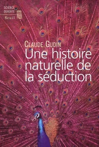 Une Histoire Naturelle De La Seduction