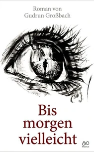 Bis morgen vielleicht