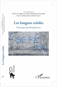 Gudrun Ledegen et Pergia Gkouskou-Giannakou - Les langues créoles - Eclairages pluridisciplinaires.