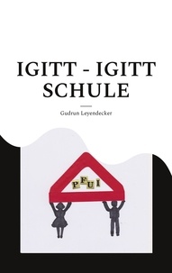 Gudrun Leyendecker - Igitt - Igitt Schule - Laura hat Schulangst.
