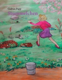 Gudrun Pupp - Stummelchen - Eine Amsel erzählt lustig und spannend aus ihrem Leben.