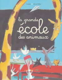  Gudule et Olivier Tallec - La grande école des animaux.