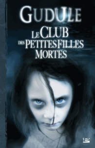 Le club des petites filles mortes - LIntégrale des romans fantastiques, Tome 1.pdf