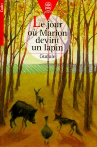  Gudule - Le jour où Marion devint un lapin.