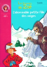  Gudule - Les Frousses De Zoe : L'Abominable Petite Fille Des Neiges.