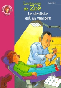  Gudule - Les Frousses De Zoe : Le Dentiste Est Un Vampire.