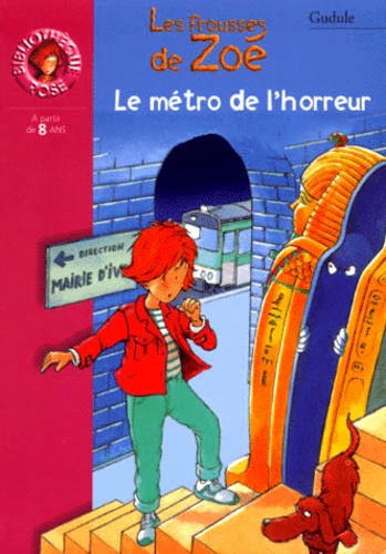  Gudule - Les Frousses De Zoe : Le Metro De L'Horreur.