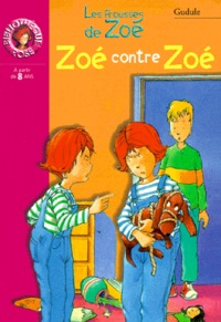  Gudule - Les Frousses De Zoe : Zoe Contre Zoe.