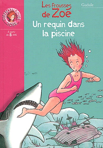  Gudule - Un requin dans la piscine - Les frousses de Zoé.
