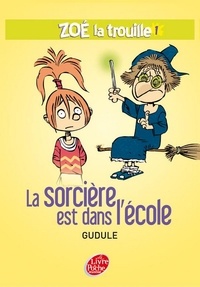  Gudule - Zoé la trouille 1 - La sorcière est dans l'école.