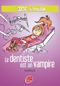  Gudule - Zoé la trouille 3 - Le dentiste est un vampire.