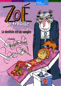  Gudule - Zoé la trouille  : Le dentiste est un vampire.