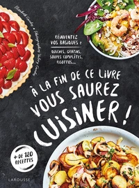 A la fin de ce livre vous saurez cuisiner !