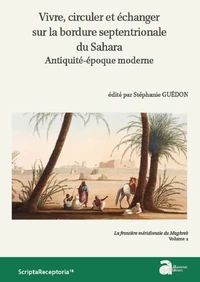 Vivre, circuler et échanger sur la bordure septentrionale du Sahar, antiquité-époque moderne