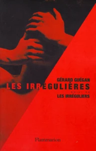 Les irrégulières. suivi de Les irréguliers