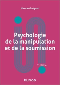 Psychologie de la manipulation et de la soumission - 3e éd