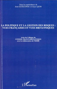 La politique et la gestion des risques : vues françaises et vues britanniques