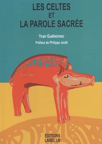Les Celtes et la parole sacrée