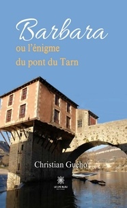 Télécharger Google Books au coin Barbara ou l'énigme du pont du Tarn in French par Guého Christian PDB DJVU 9791037793553