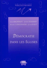 Democratie Dans Les Eglises. Anglicanisme, Catholicisme, Orthodoxie, Protestantisme