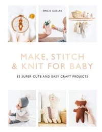 Make, Stitch &amp; Knit for Baby