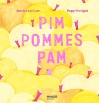 Guen sandra Le et Popy Matigot - Pim Pommes Pam.