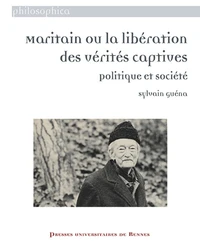 Maritain ou la libération des vérités captives