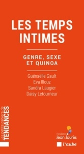 Guénaëlle Gault et Eva Illouz - Les temps intimes - Genre, sexe et quinoa.