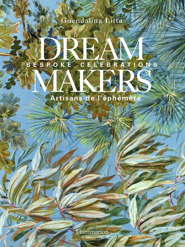 Guendalina Litta - Dream Makers - Bespoke Celebrations - Artisans de l'éphémère.