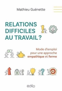 Relations difficiles au travail ?