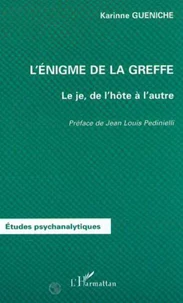L'énigme de la greffe. Le je, de l'hôte à l'autre