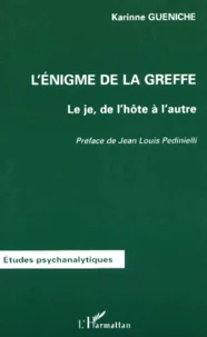 L'Enigme De La Greffe. Le Je, De L'Hote A L'Autre