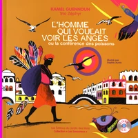 L'homme qui voulait voir les anges ou la conférence des poissons