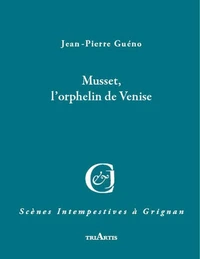 Musset, l'orphelin de Venise